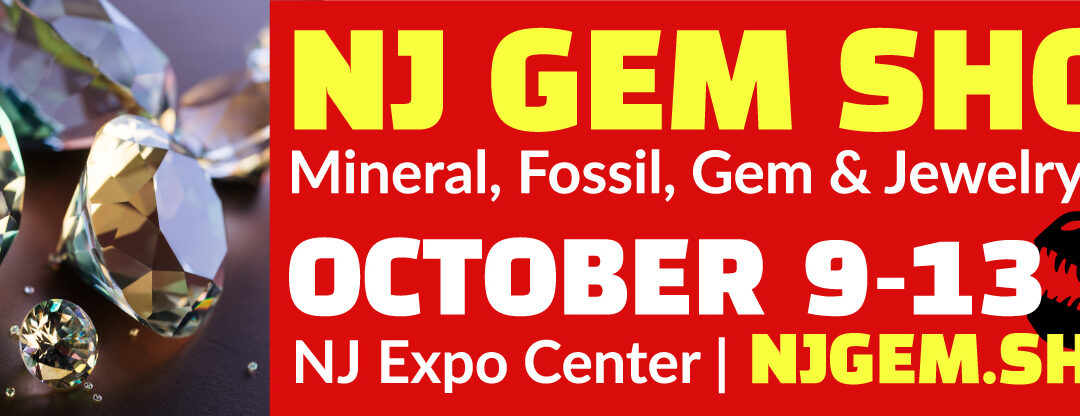 NJ Gem Show: Oct 09th – Oct 13th !